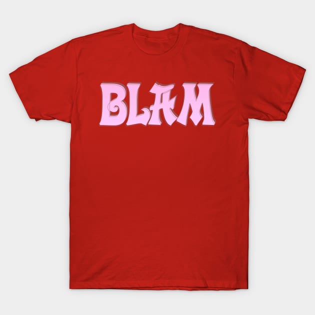 BLAM T-Shirt by afternoontees